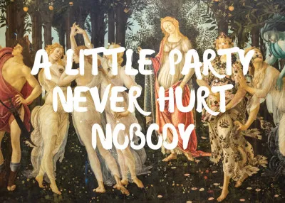 A Little Party Never Hurt Nobody