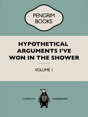 Hypothetical Arguments I've Won In the Shower - Funny Vintage Book Cover - Sarcastic Self Help - Blue.