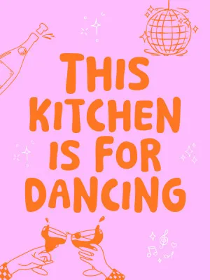 This kitchen is for dancing - pink/orange